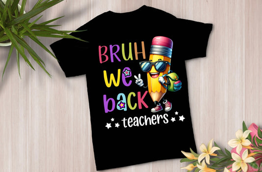 Bruh We Back, Teacher T-shirt, Back To School