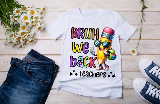 Bruh We Back, Back To School, Teacher T-shirt